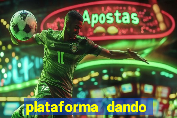 plataforma dando dinheiro no cadastro